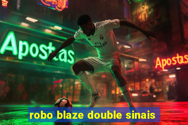 robo blaze double sinais